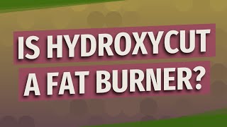 Is Hydroxycut a fat burner