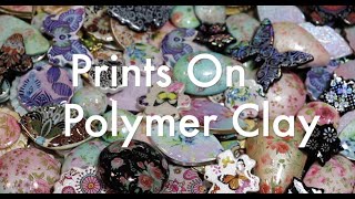 Creating Prints on Polymer Clay Easy and Fun !