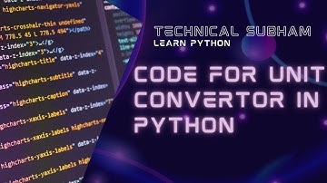 How to write a program to make simple unit converter | learn how to code unit converter in python.