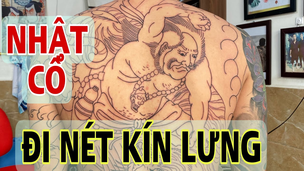 XĂM HÌNH NHẬT CỔ KÍN LƯNG, BUỔI ĐẦU TIÊN ĐI NÉT. - youtube