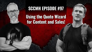 Podcast 97 - Using the Quote Wizard for Content and Sales!