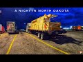A NIGHT IN NORTH DAKOTA | My Trucking Life | #2417