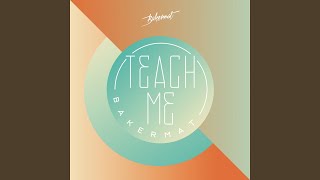 Teach Me (Radio Edit) - Bakermat