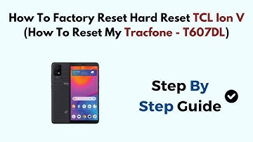 How To Factory Reset Hard Reset TCL Ion V (How To Reset My Tracfone - T607DL)