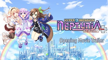 Hyperdimension Neptunia™ Re;Birth1 + | Opening Movie Trailer | PS4®