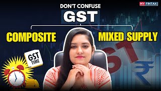 Don’t Confuse These! Composite vs Mixed Supply under GST | MYFINTAX