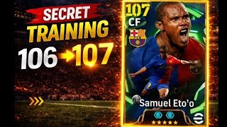 Samuel Eto 107 Rated Training | How To Train Eto to 107 | eFootball 2026 🔥⚽