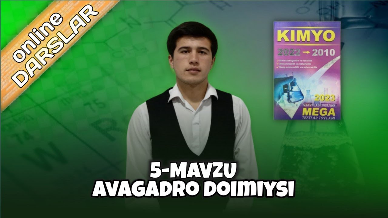 Avagadro doimiysi.Avagadro qonuni.Atom va molekulalar soni.Mega 2010-2022 yil 5-mavzu yechimlari.