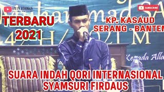 Qori Internasional II Ust. Syamsuri Firdaus II ( TERBARU )