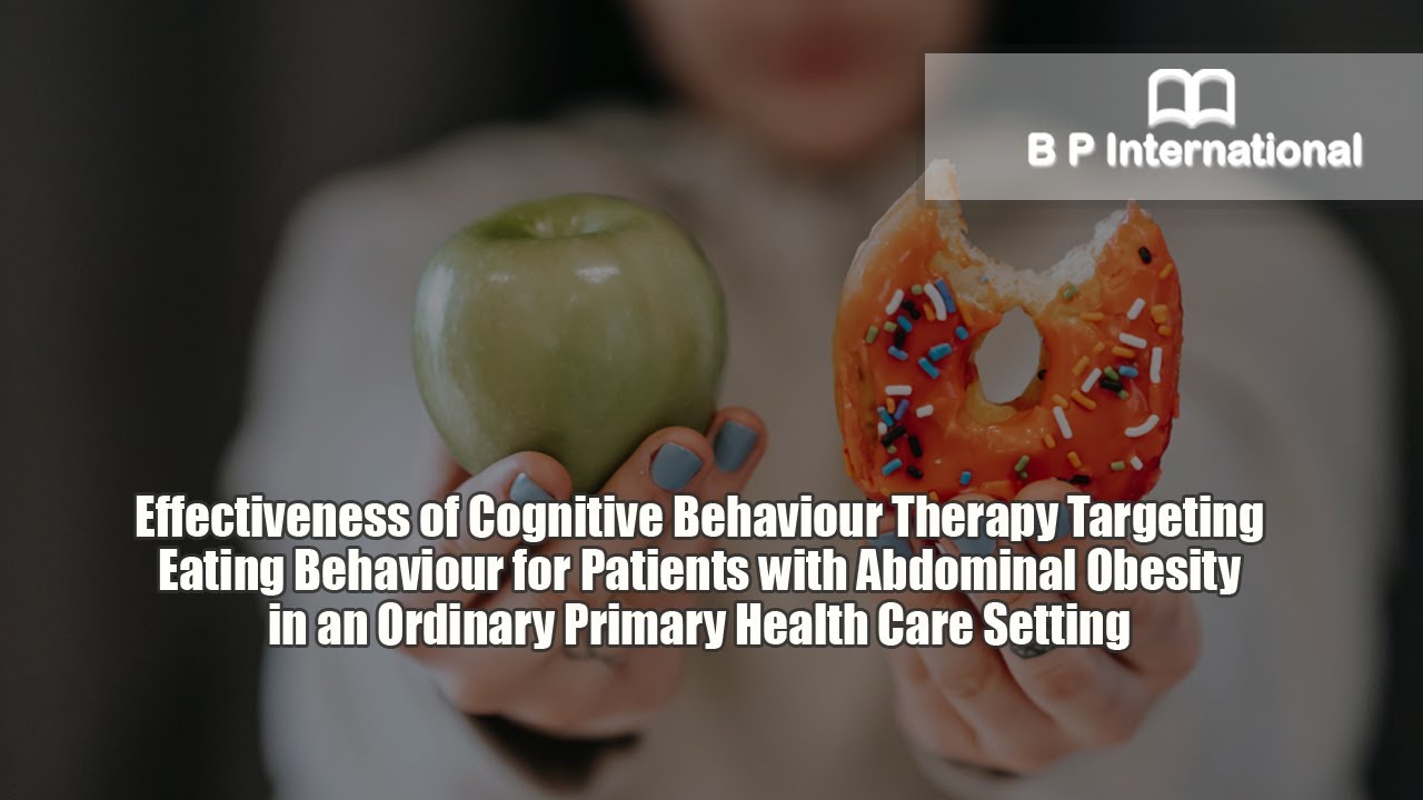 Effectiveness of Cognitive Behaviour Therapy Targeting Eating Behaviour for Patients with Abdominal