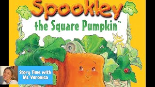 Kids Read Aloud: SPOOKLEY THE SQUARE PUMPKIN by Joe Troiano by StoryTime with Ms.Veronica 318 views 3 weeks ago 5 minutes, 12 seconds