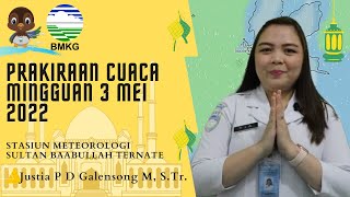 INFO CUACA 3 MEI 2022 - PRAKIRAAN CUACA MINGGUAN MALUKU UTARA