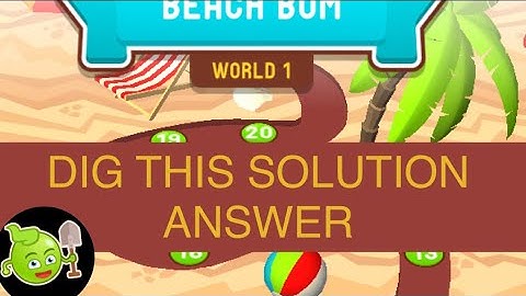 Dig this 2 world 1 beach bum all episodes solution answer walkthrough