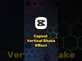 CapCut vertical shake effects & CapCut editing master #capcut #capcutedit