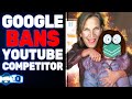 Google BANS Youtube Competitor!  This Is ABSURD!