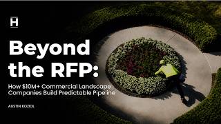 Beyond the RFP: How $10M Landscape Companies Build Predictable Pipeline
