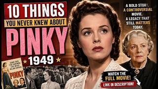 10 Things You Never Knew About Pinky (1949)