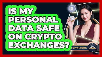 Is My Personal Data Safe On Crypto Exchanges?