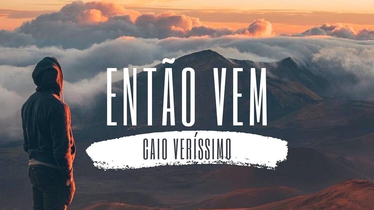 ENTÃO VEM - Caio Veríssimo [Lyric Video] ACÚSTICO