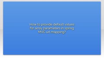 How to provide default values for array parameters in spring MVC url mapping?