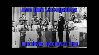 Artie Shaw &amp; His Orchestra: Live At The Cafe Rouge (Broadcast: October 21, 1939)