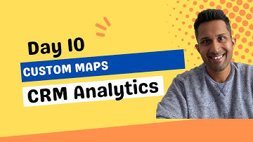 CRM Analytics Free Training  - Creating Custom Maps for CRM Analytics