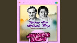 Mehboob Mere Mehboob Mere - Jhankar Beats