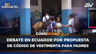 Debate En Ecuador Por Propuesta De Codigo De Vestimenta Para Padres En Contacto Ecuavisa