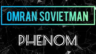 Omran Sovietman - Phenom Official Audio