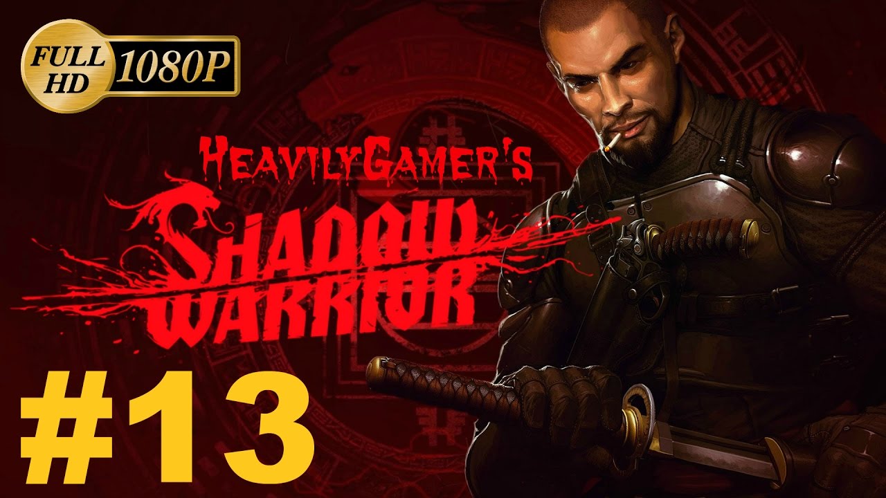 Shadow Warrior 2013 Gameplay Walkthrough (PC) Chapter 13 - A Taste Of The Price We Agreed Upon