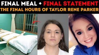 The Last 24 Hours of Taylor Rene Parker | Final Meal + Final Statement | Death Row Texas