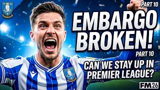 FM26 Sheffield Wednesday Live Rebuild From Transfer Embargo To Premier League Glory Part 10