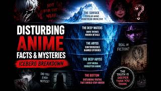 Disturbing Anime Facts & Mysteries | Iceberg Breakdown