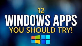 12 Overlooked Windows Apps You Should Try! 2022