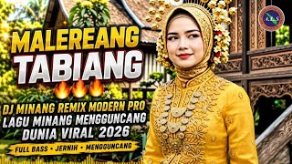 MALEREANG TABIANG 🔥🔥🔥 DJ MINANG REMIX MODERN PRO | LAGU MINANG MENGGUNCANG DUNIA VIRAL 2026