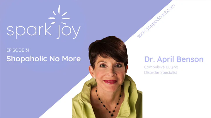 Episode 31: Shopaholic No More with Dr. April Benson