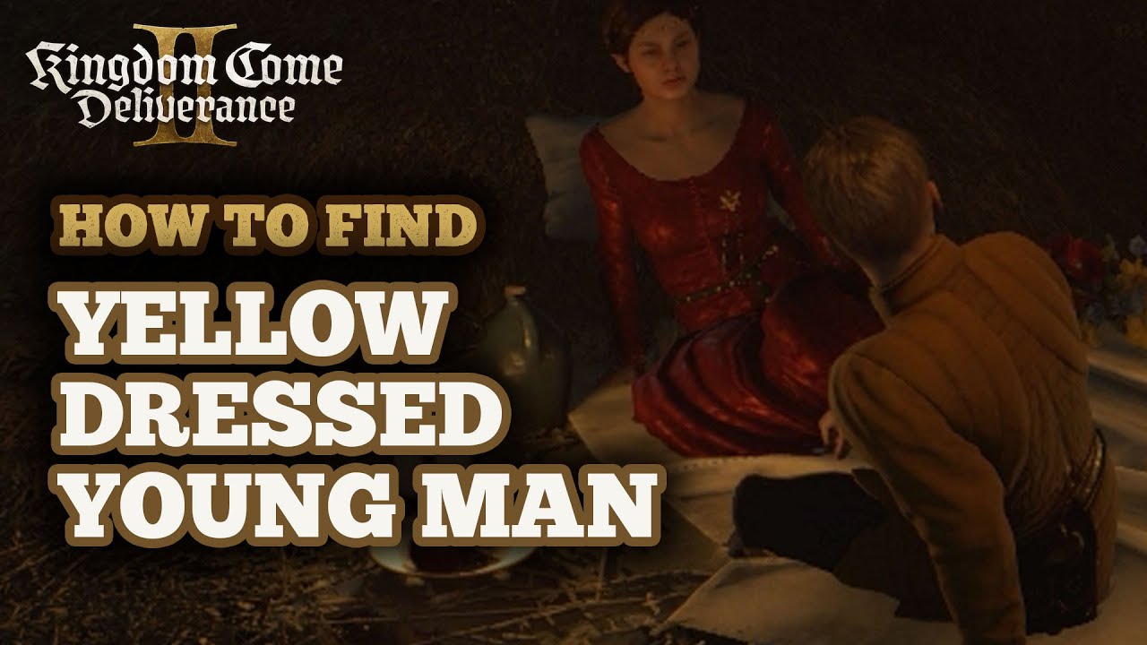 How to Find Young Man Dressed in Yellow in Kingdom Come Deliverance 2 How to Find Young Man Dressed in Yellow in Kingdom Come Deliverance 2