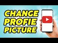 How To Change YouTube Profile Picture On Phone - 2024