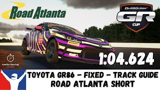 iRacing Toyota GR86 Road Atlanta Short Guide - 1:04.6 - Road Atlanta Short Track Guide GR86
