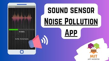 Noise Pollution App | Sound Meter App MIT App Inventor | Sound Level | Noise Sensor MIT App Inventor