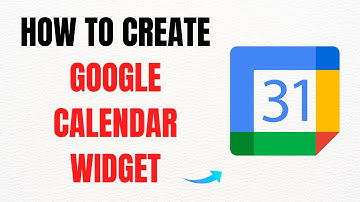 How to Create Google Calendar Widget – Full Guide