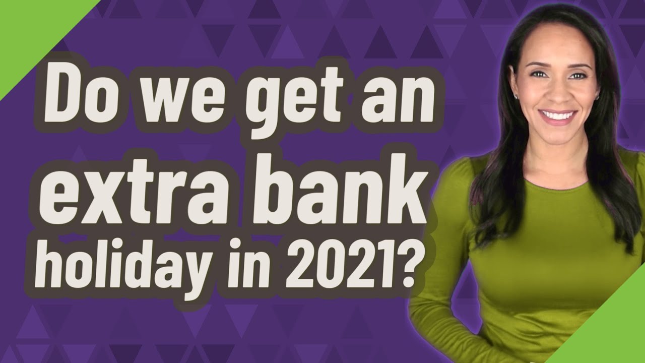 Do we get an extra bank holiday in 2021?