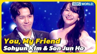 You, My Friend - Sohyun Kim & Son Jun Ho [Immortal Songs 2] | KBS WORLD TV 230624