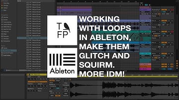 Working with loops in Ableton pt 2 - tutorial