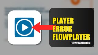 How To Fix Player Error On Flowplayer 2026 (QUICK FIX)