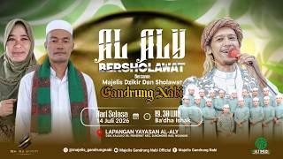 🔴🔵[LIVE] AL ALY BERSHOLAWAT BERSAMA MAJELIS GANDRUNG NABI
