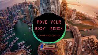 [1 HOUR] Move Your Body Remix 1 Tiếng | Nhạc Tik Tok Gây Nghiện | TTA Channel