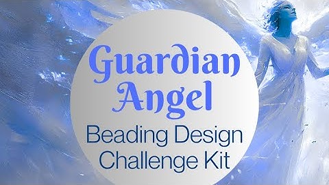 Guardian Angel Beading Design Challenge Kit Reveal with Kristen Fagan