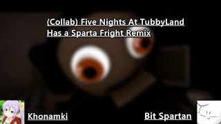 (Collab)Five Nights At Tubbyland Has a Sparta Fright Remix