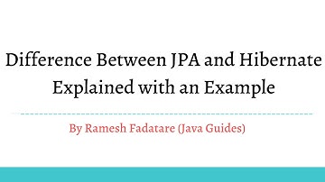 Difference Between JPA and Hibernate | Explained with Example